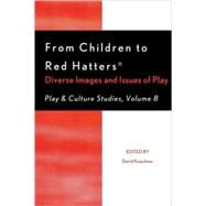 From Children to Red Hatters Diverse Images and Issues of Play