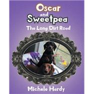 Oscar and Sweetpea: The Long Dirt Road