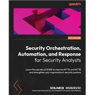 Security Orchestration, Automation, and Response for Security Analysts,9781803242910