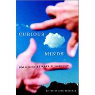 Curious Minds : How a Child Becomes a Scientist