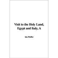 A Visit To The Holy Land, Egypt And Italy
