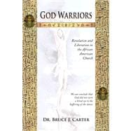 God Warriors : Revelation and Liberation in the African American Church