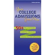 Your College Admissions Game Plan 50+ tips, strategies, and essential checklists for a winning college application for 9th, 10th, 11th, and 12th Graders