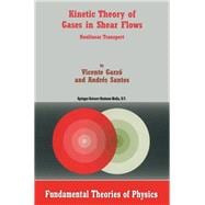 Kinetic Theory of Gases in Shear Flows