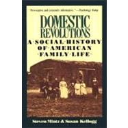 Domestic Revolutions A Social History Of American Family Life