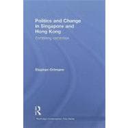 Politics and Change in Singapore and Hong Kong: Containing Contention