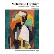 Systematic Theology: Roman Catholic Perspectives