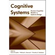 Cognitive Systems : Human Cognitive Models in Systems Design