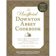 The Unofficial Downton Abbey Cookbook