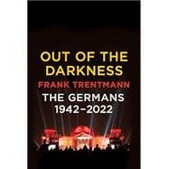 Out of the Darkness The Germans, 1942-2022