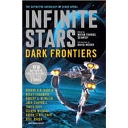 Infinite Stars: Dark Frontiers The Definitive Anthology of Space Opera
