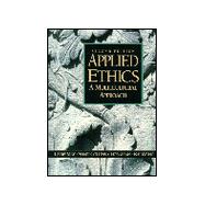 Applied Ethics: A Multicultural Approach