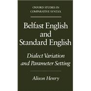 Belfast English and Standard English Dialect Variation and Parameter Setting