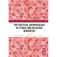 The Political Anthropology of Ethnic and Religious Minorities