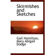 Skirmishes and Sketches