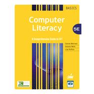Computer Literacy BASICS: A Comprehensive Guide to IC3, 5th Edition