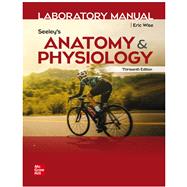 Laboratory Manual for Seeley's Anatomy and Physiology, 13th edition Custom eBook