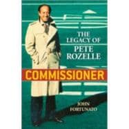 Commissioner The Legacy of Pete Rozelle