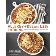 Allergy-Free and Easy Cooking 30-Minute Meals without Gluten, Wheat, Dairy, Eggs, Soy, Peanuts, Tree Nuts, Fish, Shellfish, and Sesame [A Cookbook]