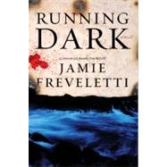 Running Dark : A Novel