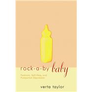 Rock-a-by Baby: Feminism, Self-Help and Postpartum Depression