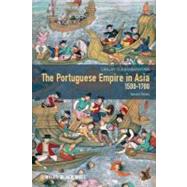 The Portuguese Empire in Asia, 1500-1700 A Political and Economic History