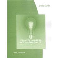 Study Guide with Solutions Manual for Narasimhan's College Algebra and Trigonometry: Building Concepts and Connections