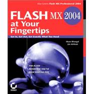 Flash<sup><small>TM</small></sup> MX 2004 at Your Fingertips: Get In, Get Out, Get Exactly What You Need