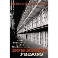 Downsizing Prisons