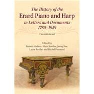 The History of the Erard Piano and Harp in Letters and Documents, 1785-1959