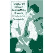 Metaphor and Gender in Business Media Discourse A Critical Cognitive Study