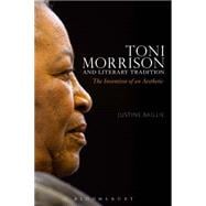 Toni Morrison and Literary Tradition The Invention of an Aesthetic