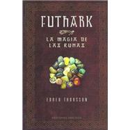 Futhark: La Magia De Las Runas / Futhark: A Handbook of Rune Magic