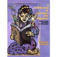 Celebration of Literature and Response, A: Children, Books and Teachers in K-8 Classrooms