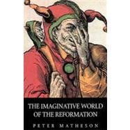 The Imaginative World of the Reformation