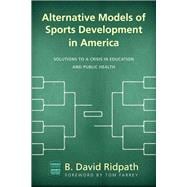 Alternative Models of Sports Development in America