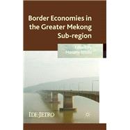 Border Economies in the Greater Mekong Sub-region