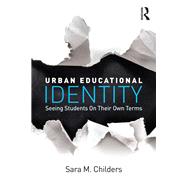 Urban Educational Identity: Seeing Students on Their Own Terms