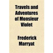 Travels and Adventures of Monsieur Violet