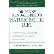 Naturopathic Diet : How to Manage Your Weight, Prevent Illness and Achieve Optimum Health
