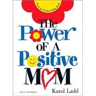 Power of a Positive Mom and the Power of a Positive Woman