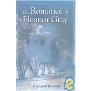 The Romance of Eleanor Gray: A Novel