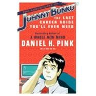 The Adventures of Johnny Bunko The Last Career Guide You'll Ever Need