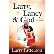 LARRY, LANEY AND GOD THE THREE ARE UNSTOPPABLE