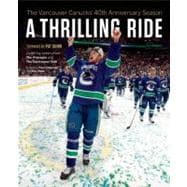 A Thrilling Ride The Vancouver Canucks' Fortieth Anniversary Season
