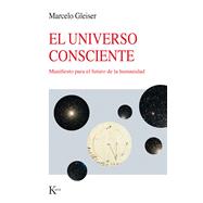 El Universo Consciente / The Conscious Universe Manifesto para el futuro de la humanidad / Manifesto for the future of humanity