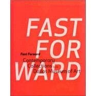 Fast Forward : Contemporary Collections for the Dallas Museum of Art