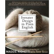 Sweater Design in Plain English Step-by-Step Instructions for 13 Classic Sweaters