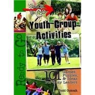 Ready-To-Go Youth Group Activities: 101 Games, Puzzles, Quizzes, and Ideas for Busy Leaders