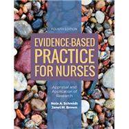 Evidence-Based Practice for Nurses: Appraisal and Application of Research